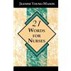 Jeanine Young-Mason 21 Words for Nurses (Tascabile)