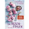 Cristina Caboni Die Rosenfrauen: Roman (Die Frauen der Familie Ros (Tascabile)