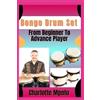 Charlotte Mpofu Bongo Drum Set From Beginner To Advance Player (Tascabile)