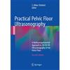 Springer Practical Pelvic Floor Ultrasonography: A Multicompartmental Approach to 2D/3D/4D Ultrasonography of the Pelvic Floor