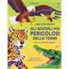 Usborne Libri con adesivi - a partire da 5 anni: Gli animali più pericolosi della Terra