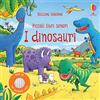Usborne I dinosauri. Piccoli libri sonori. Ediz. a colori