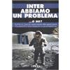 TEA Inter abbiamo un problema... o no? Tutto il calcio minchiata per minchiata. Cronache di un anno nerazzurro