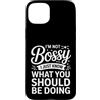 Leadership Humor Quote Co Custodia per iPhone 15 Plus Non sono prepotente, so solo cosa dovresti fare in modo divertente