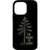 Vintage Hiking Outdoor Nature Lover Grap Custodia per iPhone 14 Pro Max Ho intenzione di lasciare albero escursionismo natura foresta campeggio escursionista