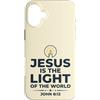 Jesus Is The Light Christian Faith Custodia per iPhone 16 Plus Jesus Is The Light Of The World Shirt John 8:12 Bible Verse