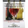 CREATESPACE The Ultimate Fruit Winemaker's Guide: The Complete Reference Manual For All Fruit Winemakers