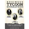 Richard Milton Business Tycoon Biographies- Andrew Carnegie, John D (Tascabile)