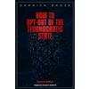Derrick Broze How to Opt-Out of the Technocratic State (Tascabile)