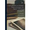 Jérôme Ribet La Clef De La Somme Théologique De Saint Thomas D'aquin (Tascabile)
