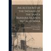 An Account of the Indians of the Santa Barbara Islands in California (Tascabile)