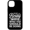Leadership Humor Quote Co Custodia per iPhone 14 Plus Non sono prepotente, so solo cosa dovresti fare in modo divertente