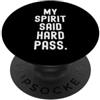 Sarcastic Funny Sayings Co il mio spirito ha detto passaggio duro spiritoso Umorismo Relatable PopSockets PopGrip Adesivo