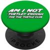 Watch TV Movies & Books on Radio Compute Non sono abbastanza Turtley per il Turtle Club | Tartarughe PopSockets PopGrip Adesivo