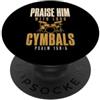 Religious Christian Drummer - DressedFor Drummer Praise Him with Loud Cymbals Drumming Christian PopSockets PopGrip Adesivo