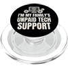 Funny IT Professional & Tech Nerd Appare Supporto tecnico non pagato Computer Nerd Wi-Fi Riparazione Scherzo Geek PopSockets PopGrip per MagSafe