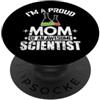scientist mom science proud mother aweso Orgoglioso Mamma Impressionante Scienziato Scienza Mamma PopSockets PopGrip Adesivo