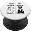Cat Owner Sarcasm Funny Meme Joke Animal Your Alarm vs My Alarm Cat - Divertente meme sarastico per animali domestici PopSockets PopGrip Adesivo