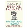 Atlantic Books A Splendid Exchange: How Trade Shaped the World