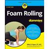 Mike D. Ryan Foam Rolling For Dummies (Tascabile)