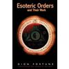 Dion Fortune Esoteric Orders and Their Work (Tascabile)