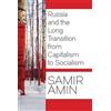 Samir Amin Russia and the Long Transition from Capitalism to Sociali (Tascabile)
