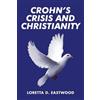 Loretta D Eastwood Crohn's Crisis and Christianity (Tascabile)