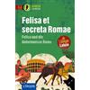 Sabine Dr. Mert Felisa et secreta Romae - Felisa und die Geheimnisse (Tascabile)