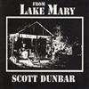 Scott Dunbar From Lake Mary (CD) Album