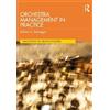 Salvino A. Salvaggio Orchestra Management in Practice (Tascabile)