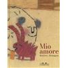 TopiPittori Libro - Beatrice Alemagna - Mio Amore. Ediz. A Colori - Topipittori