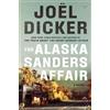 Joël Dicker The Alaska Sanders Affair (Copertina rigida)
