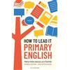 Tricia Moss Sallie Stanton Jon Hutchin How to Lead it: Primary Engl (Tascabile)