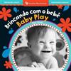 Skye Silver Baby Play (Bilingual Portuguese & English) (Libro di cartone)