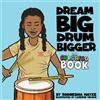 Rodnesha Hayes Dream Big Drum Bigger The Coloring Book (Tascabile)