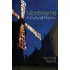 Nicholas Hewitt Montmartre: A Cultural History (Tascabile)