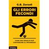 Il Mulino Gli errori fecondi. Come uno sbaglio può contribuire al progresso