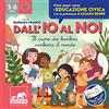 Gribaudo Dall'io al noi. Il cuore dei bambini cambierà il mondo. Ediz. a colori