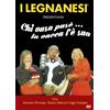 Chi.Te.Ma. Dvd Nuovo - Legnanesi (I) - Chi Vusa Puse' La Vacca L'E' Sua (3a Compagnia) 2003