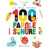 Edizioni del Borgo Le mie prime 100 parole sonore. Ediz. a colori