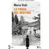 TEA La forza del destino. Un'indagine del commissario Bordelli