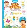 Edizioni del Borgo Vado in prima. Giochi di logica, lettere e numeri. Mini impara. Ediz. a colori