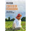 TEA L'orto di un perdigiorno. Confessioni di un apprendista ortolano. Nuova ediz.