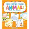 Edizioni del Borgo Gioco e imparo con gli animali. Attività, giochi, pregrafismi. Ediz. a colori