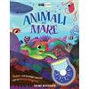 DAMI EDITORE Animali del mare. Animali nascosti. Ediz. a colori. Con torcia magica