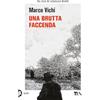 TEA Una brutta faccenda. Una nuova indagine del commissario Bordelli