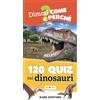 Dami Editore 120 quiz sui dinosauri. Ediz. a colori. Ediz. a spirale