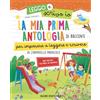 DAMI EDITORE La mia prima antologia di racconti per imparare a leggere e scrivere. In stampatello maiuscolo. Leggo e scrivo io. Ediz. a colori