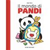 DAMI EDITORE Il mondo di Pandi. Ediz. a colori