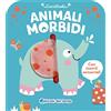 Edizioni del Borgo Elefante. Animali morbidi. Libri tattili con inserti sensoriali